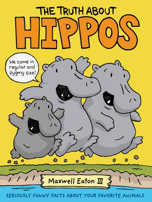 Title details for The Truth About Hippos by Maxwell Eaton, III - Wait list